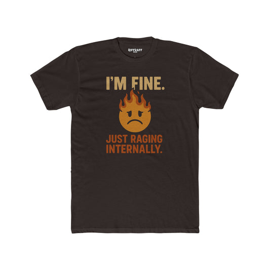 Funny Unisex Cotton Crew Tee - "I'm Fine, Just Raging Internally" - Riff Raff Wear