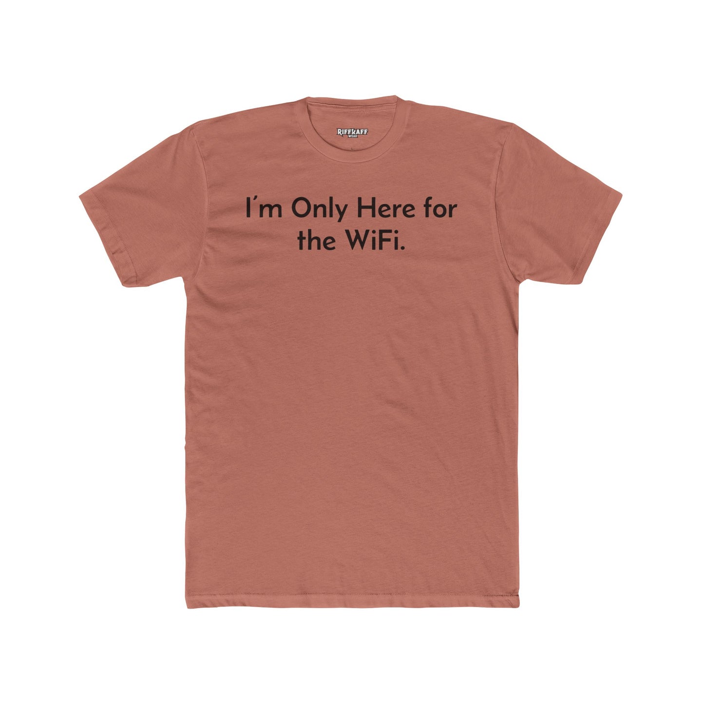 Funny Unisex Cotton Crew Tee - "I’m Only Here for the WiFi" - Riff Raff Wear