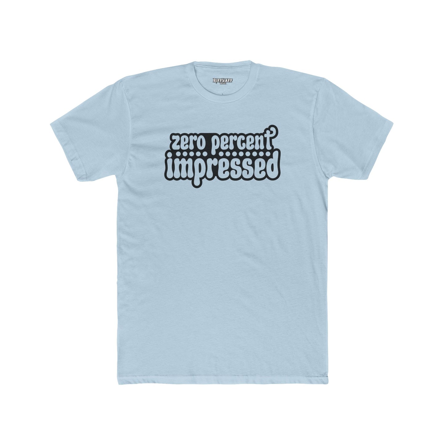 Unisex Cotton Crew Tee - 'Zero Percent Impressed' Playful Graphic T-Shirt - Riff Raff Wear