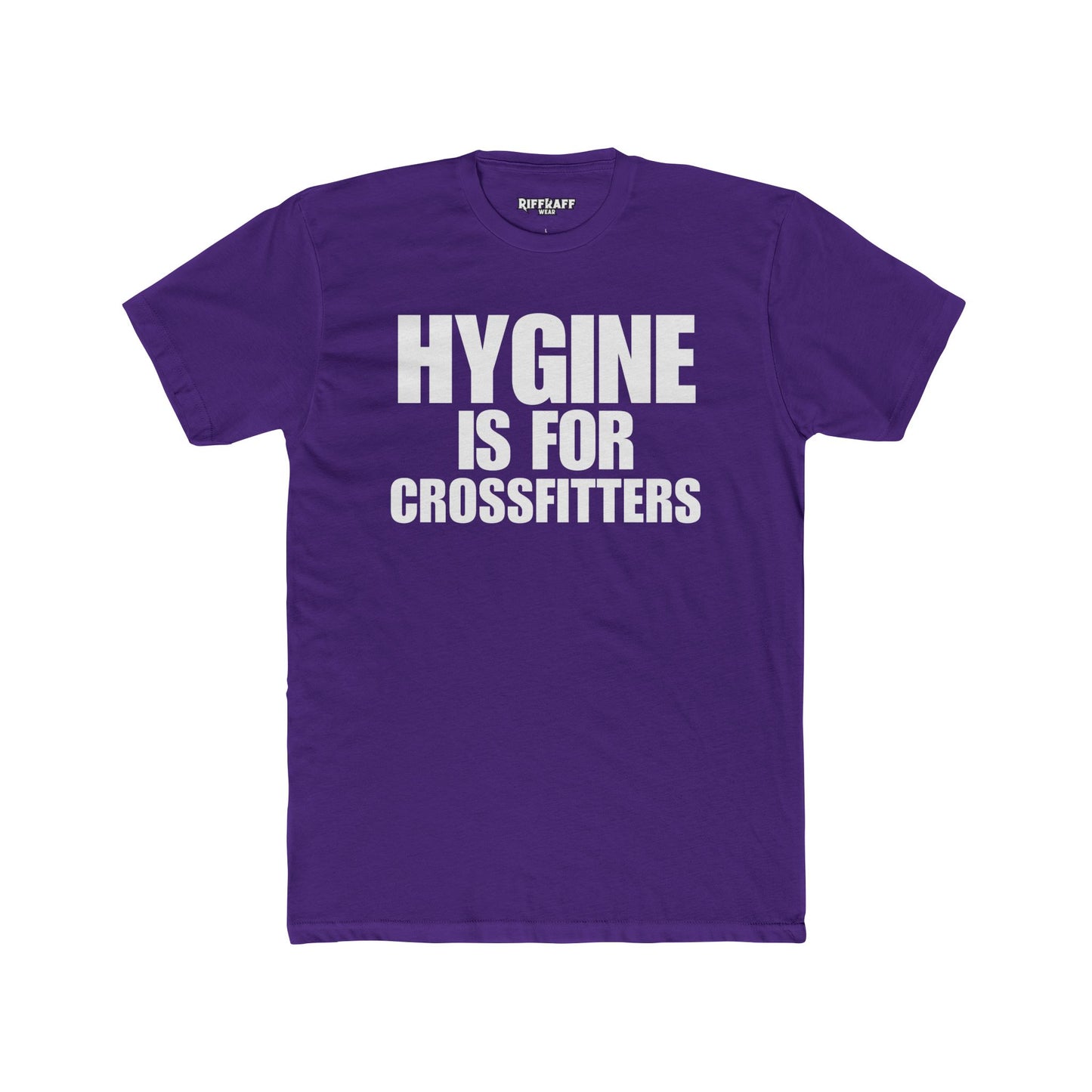 Hygine is for Crossfitters Cotton Crew Tee - Motivational Gym Shirt - Riff Raff Wear