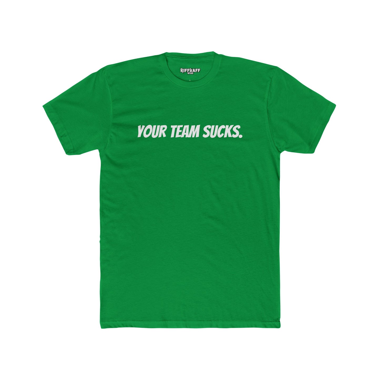 Unisex Cotton Crew Tee - Your Team Sucks - Casual Fan Apparel - Riff Raff Wear