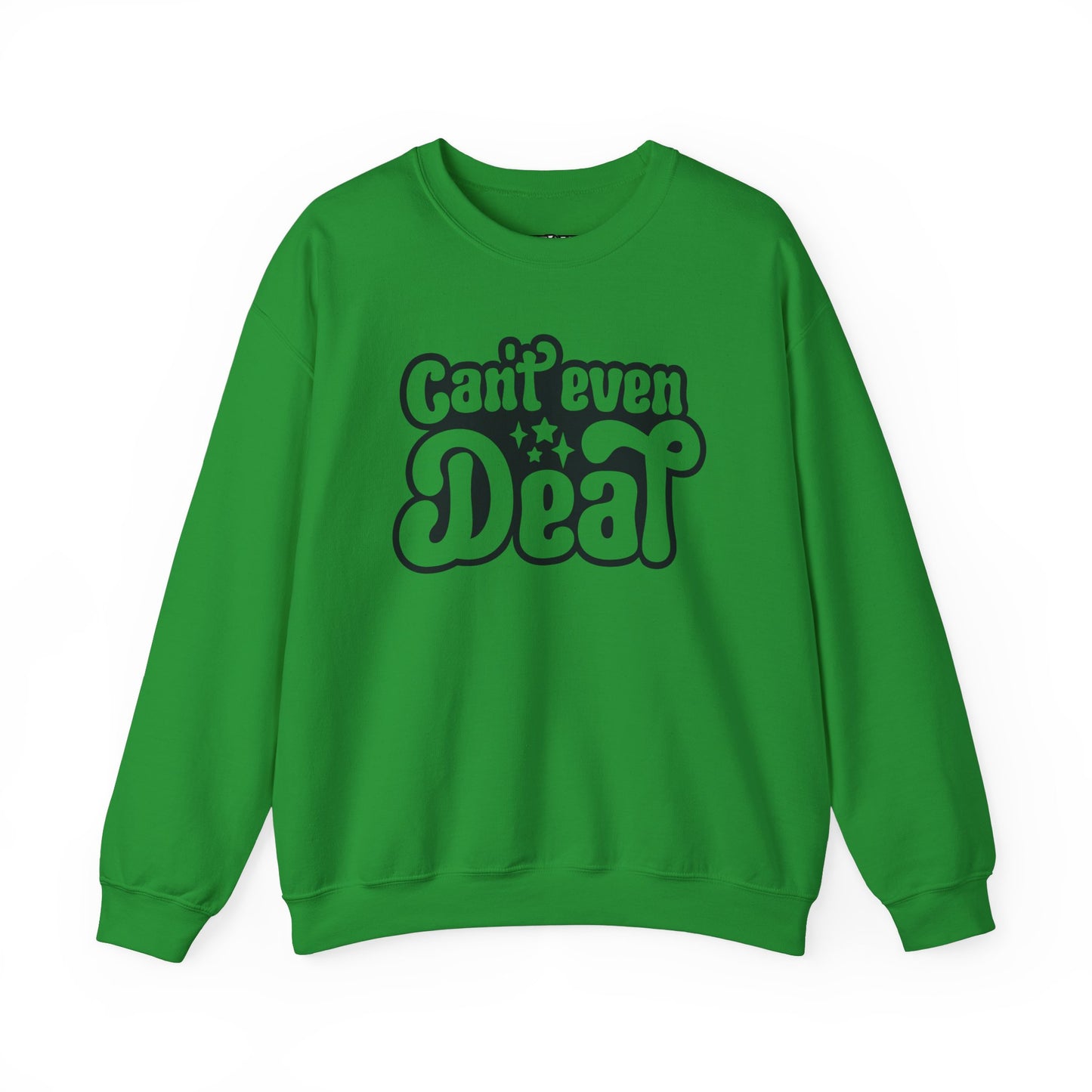 Cant't Even Deal Sweatshirt - Unisex Heavy Blend™ Crewneck - Riff Raff Wear
