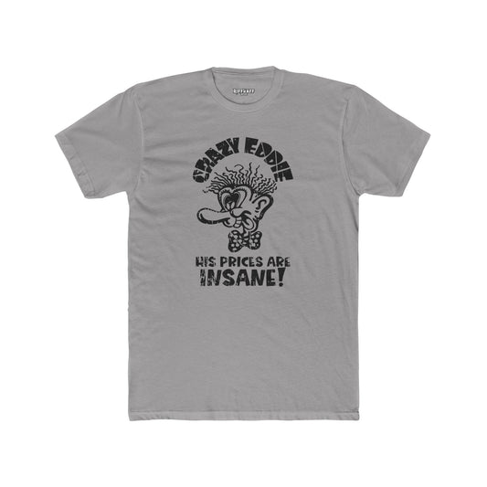 Crazy Eddie Insane Prices Unisex Cotton Crew Tee