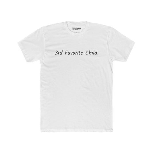 Funny 3rd Favorite Child Unisex Cotton Crew Tee - Riff Raff Wear