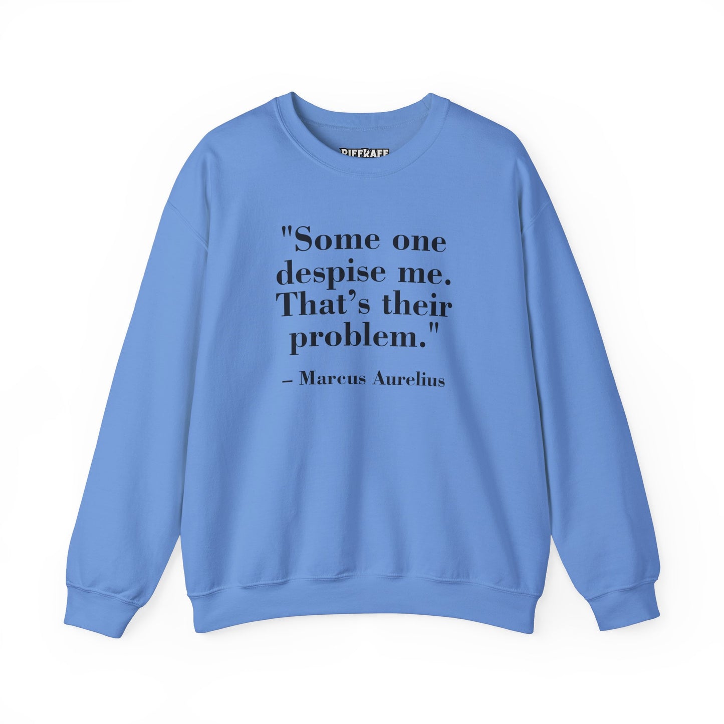 Mindforge Quotes "Some one despise me, That's their problem" -Marcus Aurelius - Unisex Heavy Blend™ Crewneck Sweatshirt - Riff Raff Wear