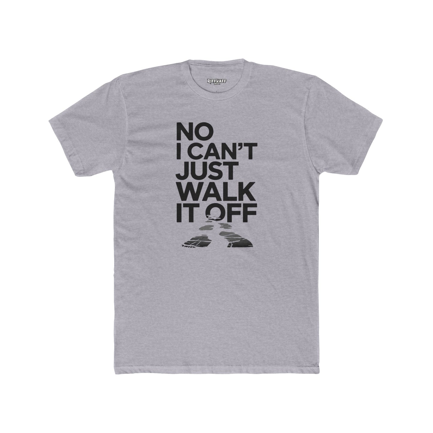 No I Can't Just Walk It Off Unisex Cotton Crew Tee - T-Shirt - Riff Raff Wear