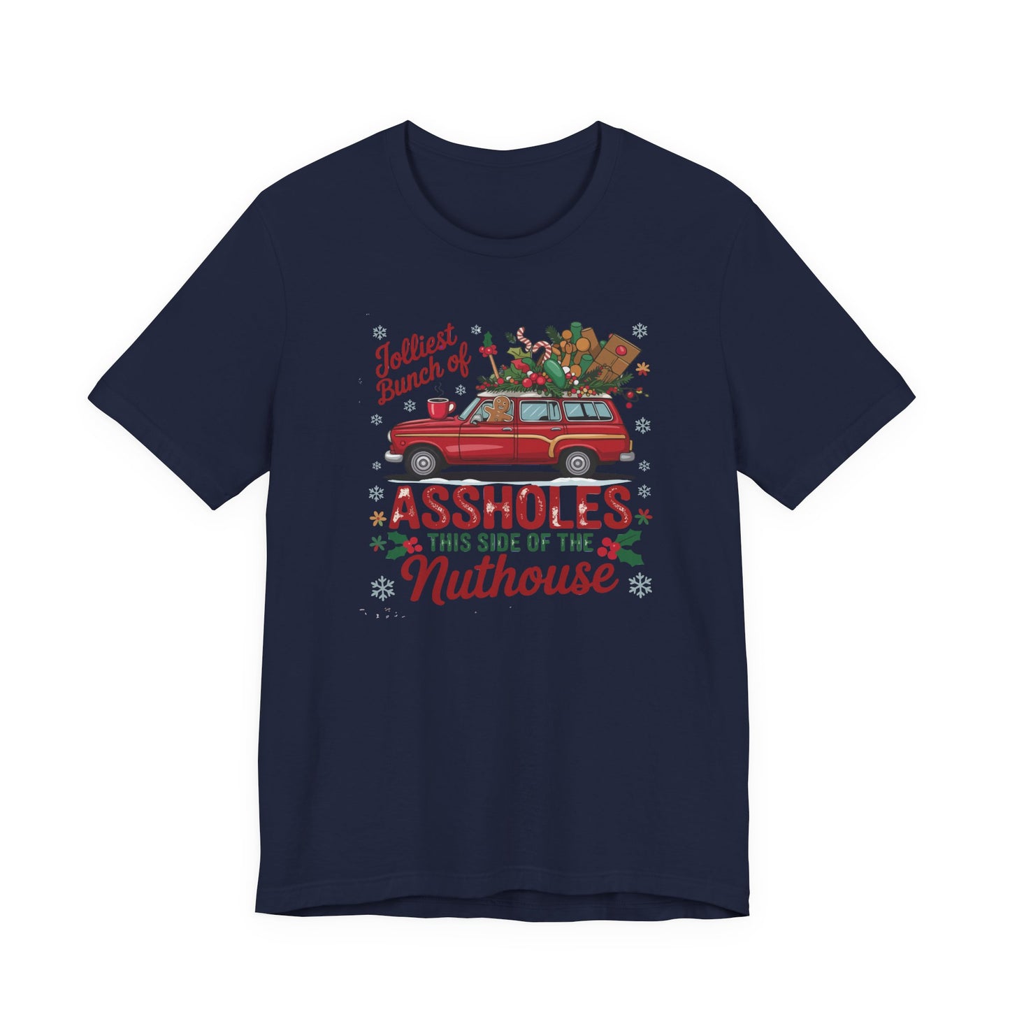 Christmas Shirt Design - "Jolliest bunch of Assholes this side of the Nuthouse" - Funny Christmas - Unisex Jersey Short Sleeve Tee - Riff Raff Wear