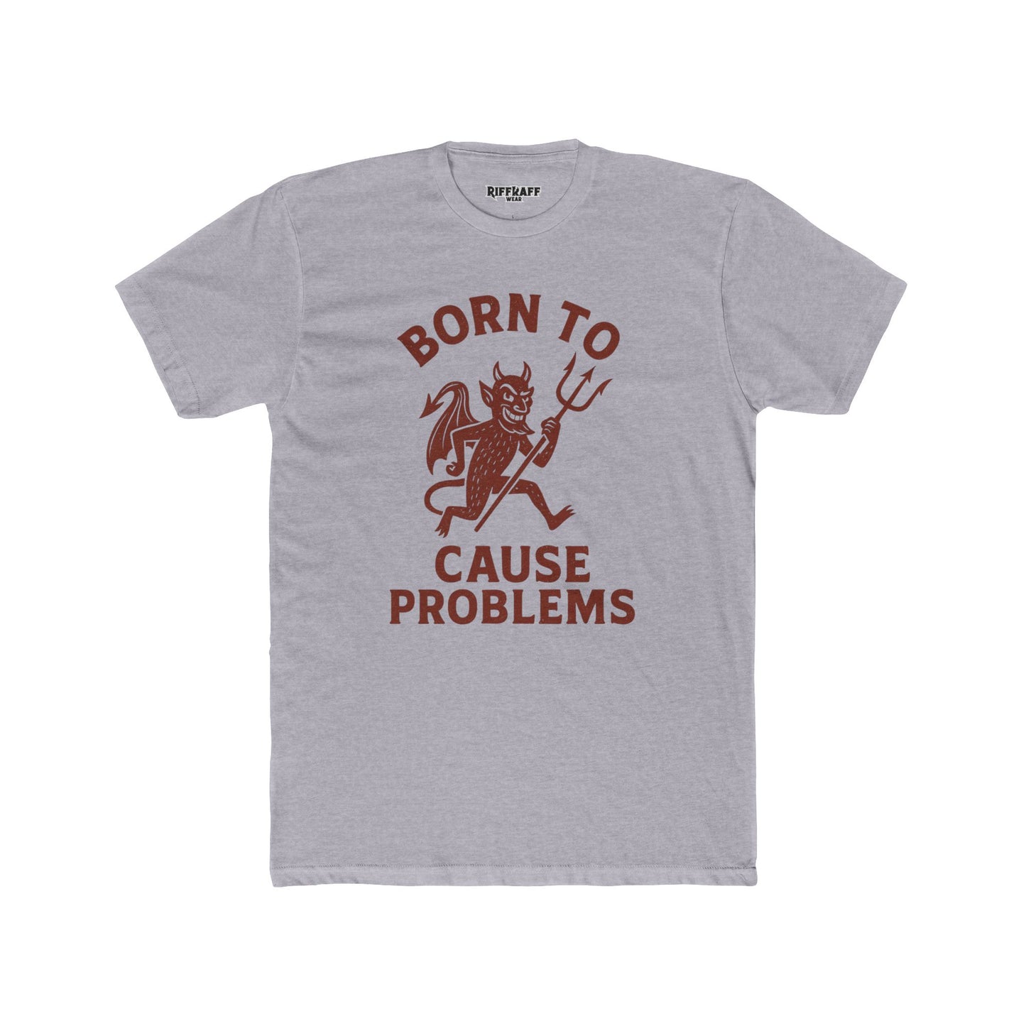 Born to Cause Problems Unisex Cotton Crew Tee - Cool Mischief - Riff Raff Wear
