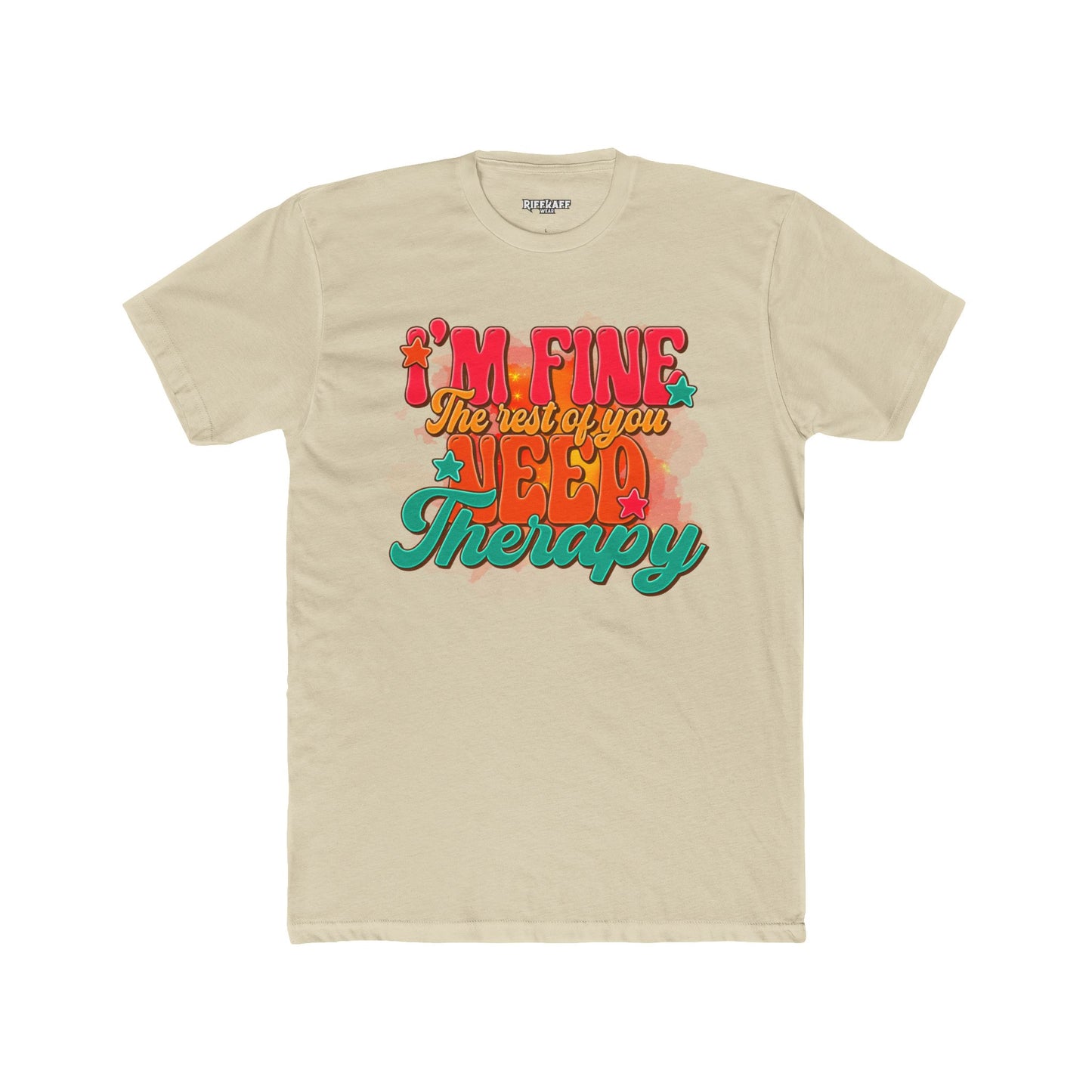 I'm Fine The Rest Of You Need Therapy Unisex Cotton Crew Tee - Riff Raff Wear