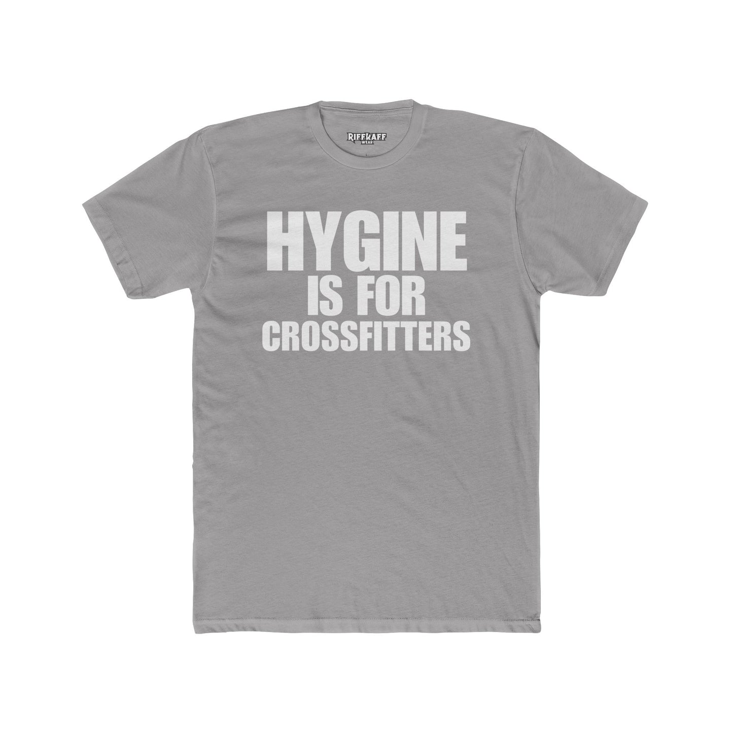 Hygine is for Crossfitters Cotton Crew Tee - Motivational Gym Shirt - Riff Raff Wear