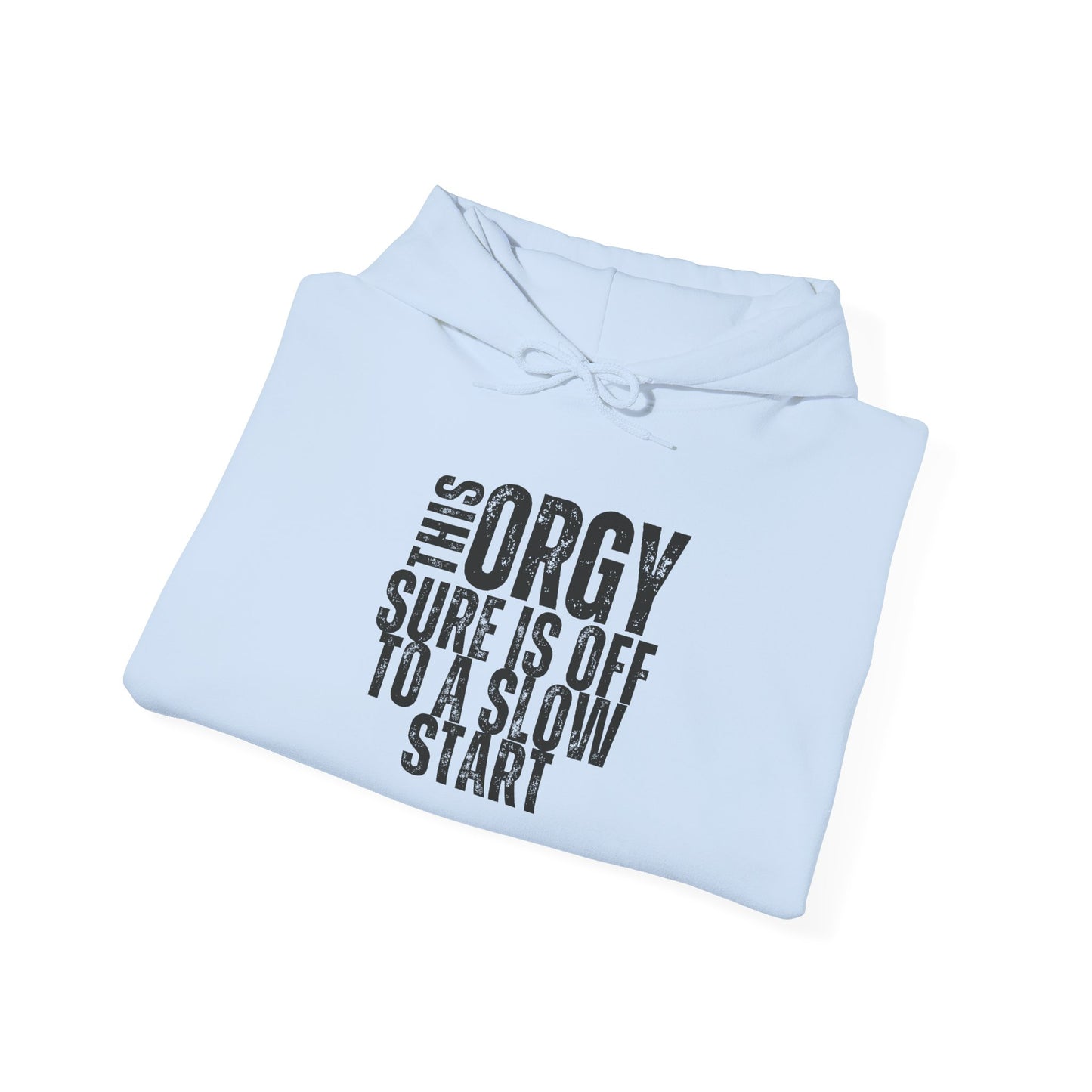 Funny Unisex Heavy Blend Hoodie - 'This Orgy Sure is Off to a Slow Start' - Riff Raff Wear