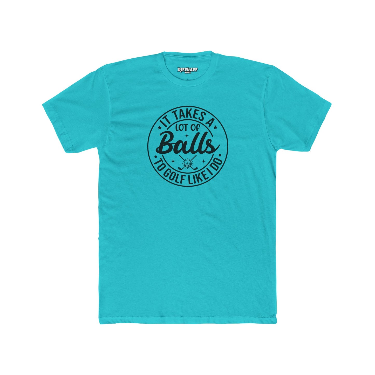 Dad Funny -It Takes A Lot Of Balls - Unisex Cotton Crew Tee – Perfect for Golf Lovers - Riff Raff Wear