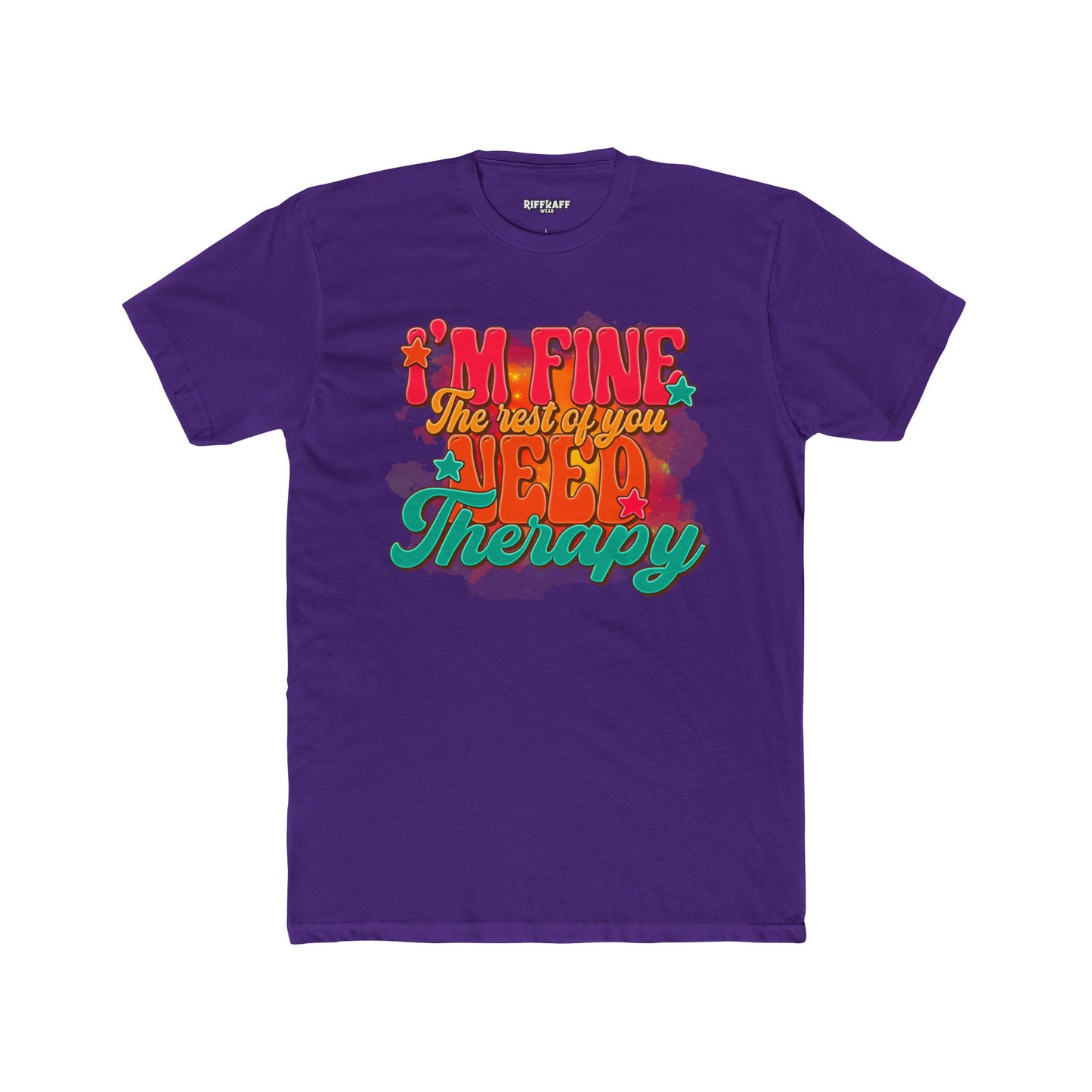 I'm Fine The Rest Of You Need Therapy Unisex Cotton Crew Tee - Riff Raff Wear