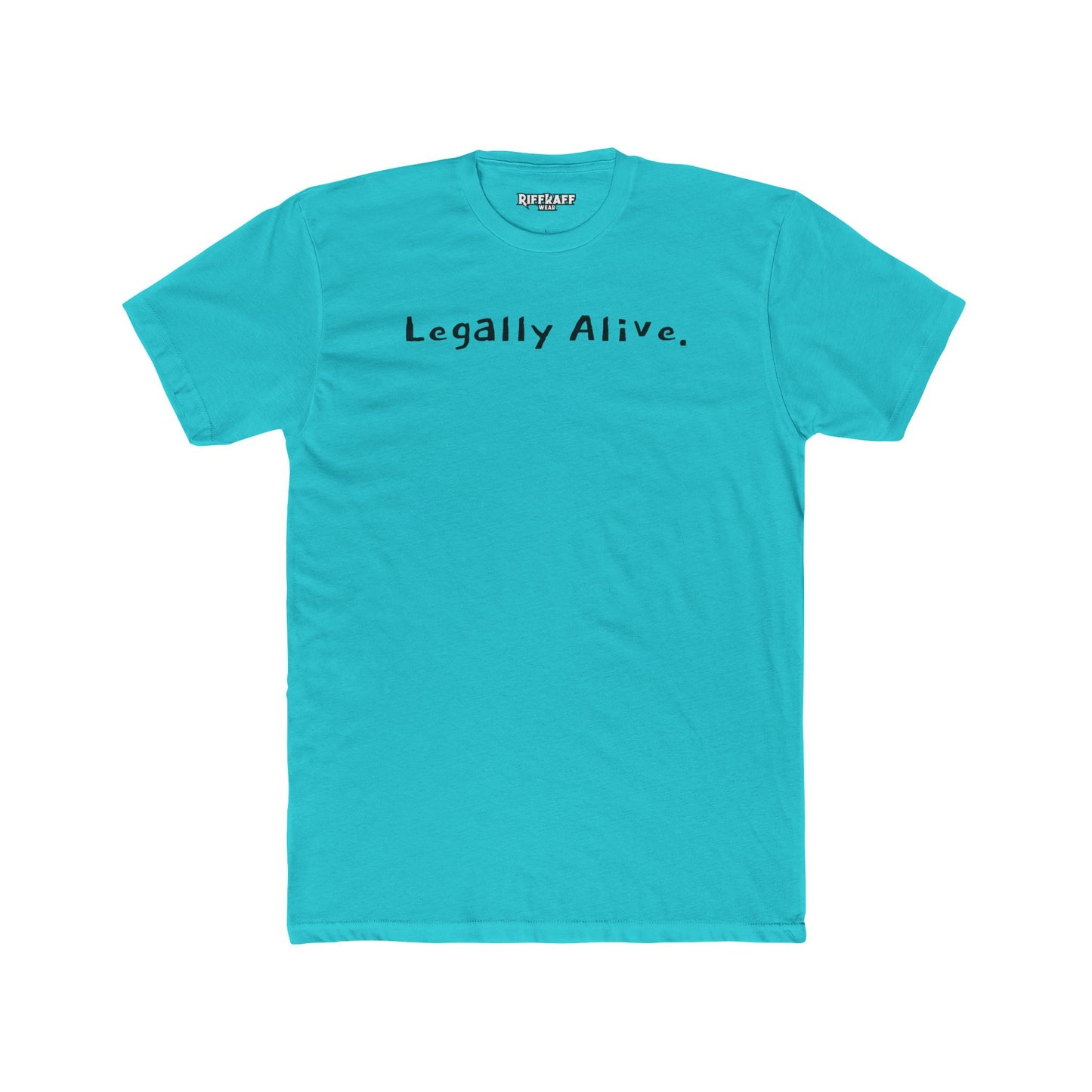 Unisex Cotton Crew Tee – Legally Alive Statement Shirt - Riff Raff Wear