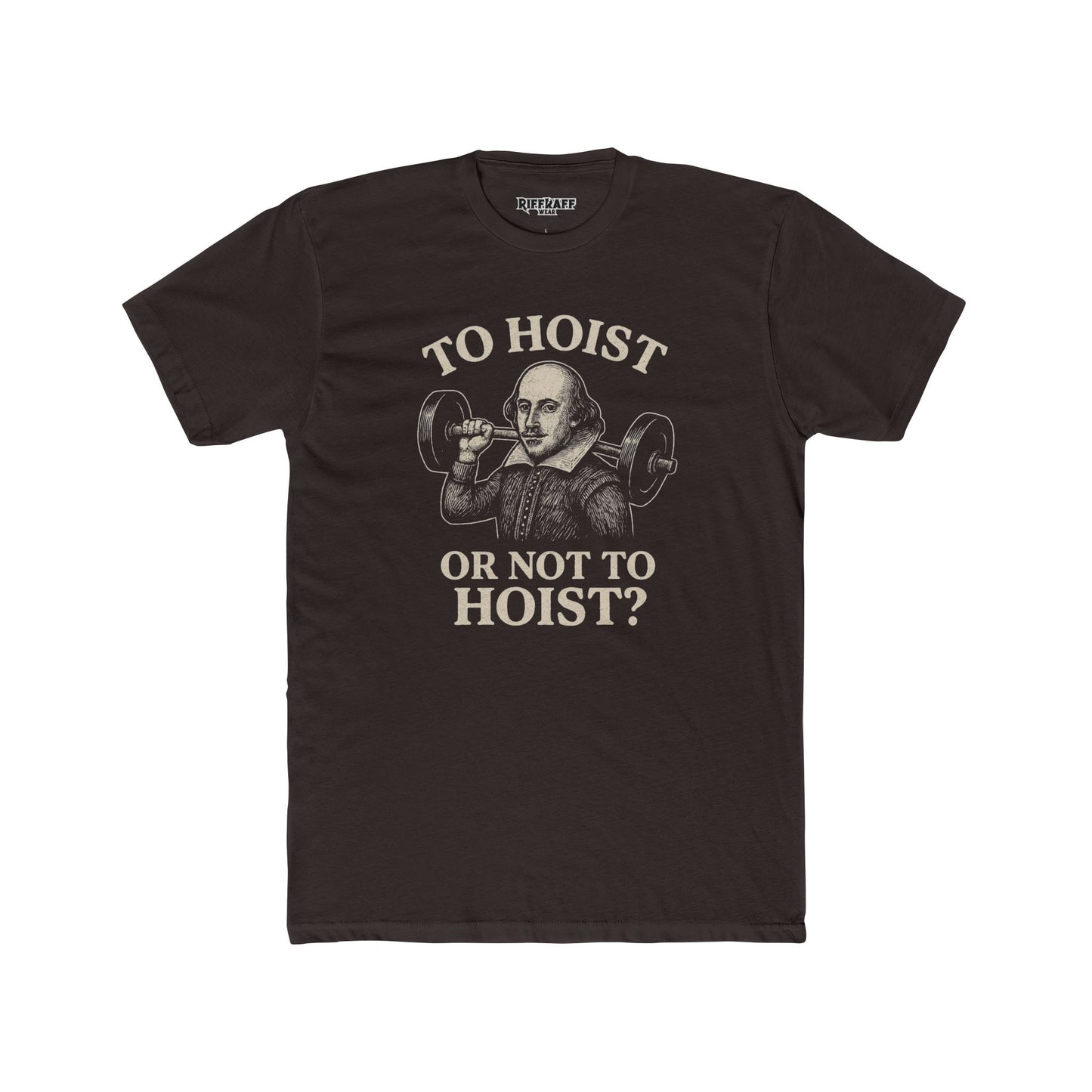 Funny Shakespeare Weightlifting Tee - 'To Hoist or Not to Hoist?' - Riff Raff Wear