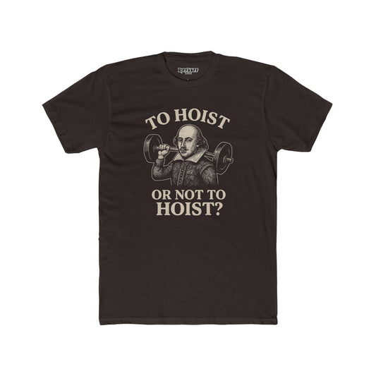Funny Shakespeare Weightlifting Tee - 'To Hoist or Not to Hoist?' - Riff Raff Wear