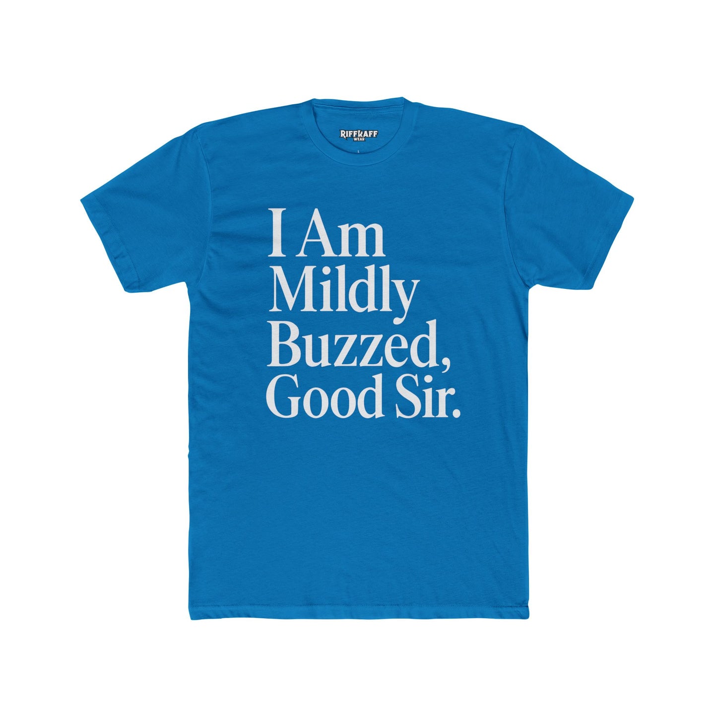 I Am Mildly Buzzed Unisex Cotton Crew Tee - Fun Drink Humor Shirt - Riff Raff Wear