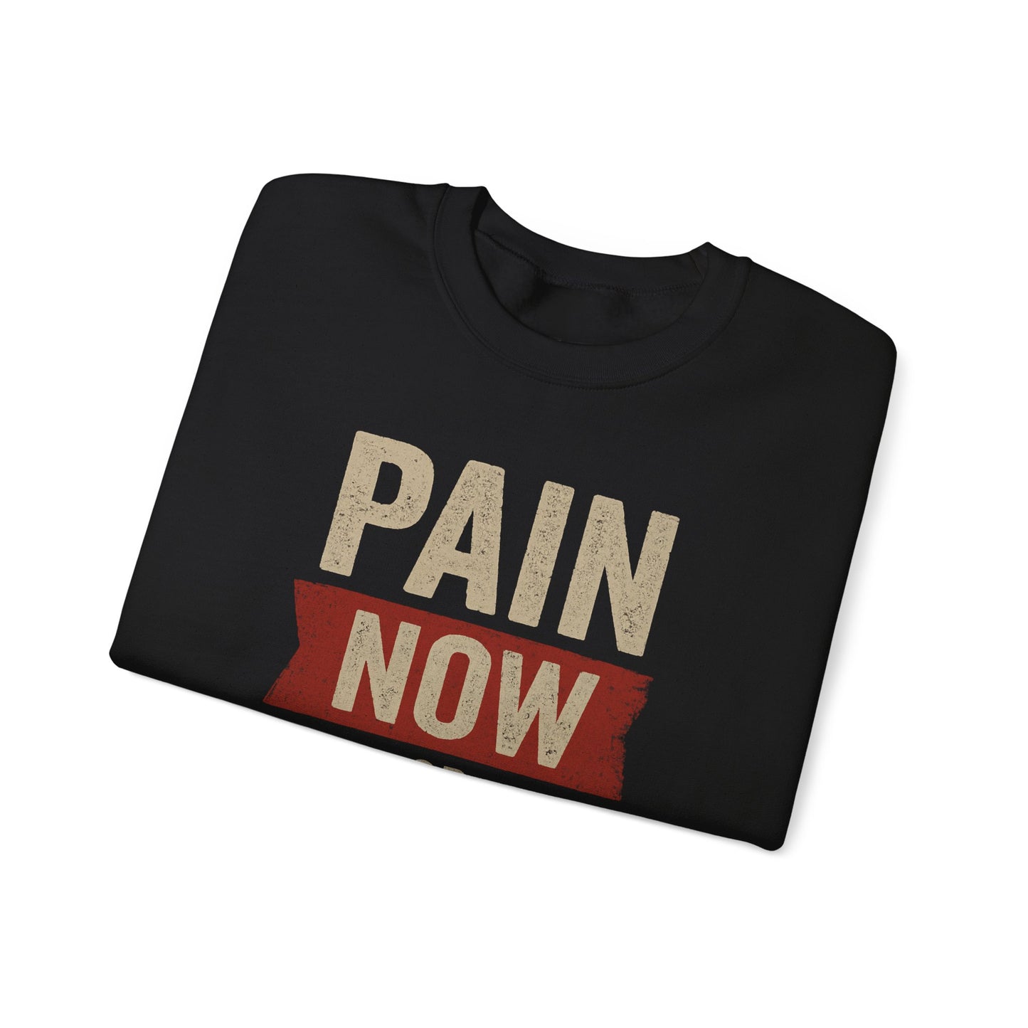Inspirational Crewneck Sweatshirt - "Pain Now or Regret Later" - Riff Raff Wear