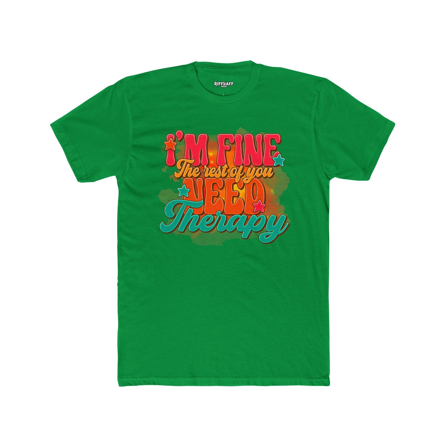 I'm Fine The Rest Of You Need Therapy Unisex Cotton Crew Tee - Riff Raff Wear