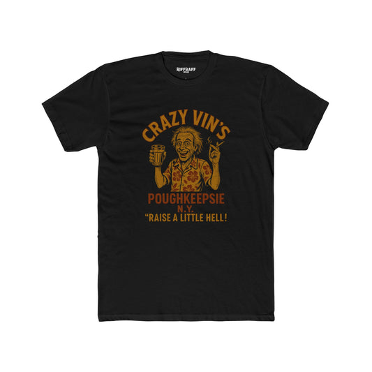 Crazy Vin's Poughkeepsie Unisex Cotton Crew Tee – Raise A Little Hell! - Riff Raff Wear Underground