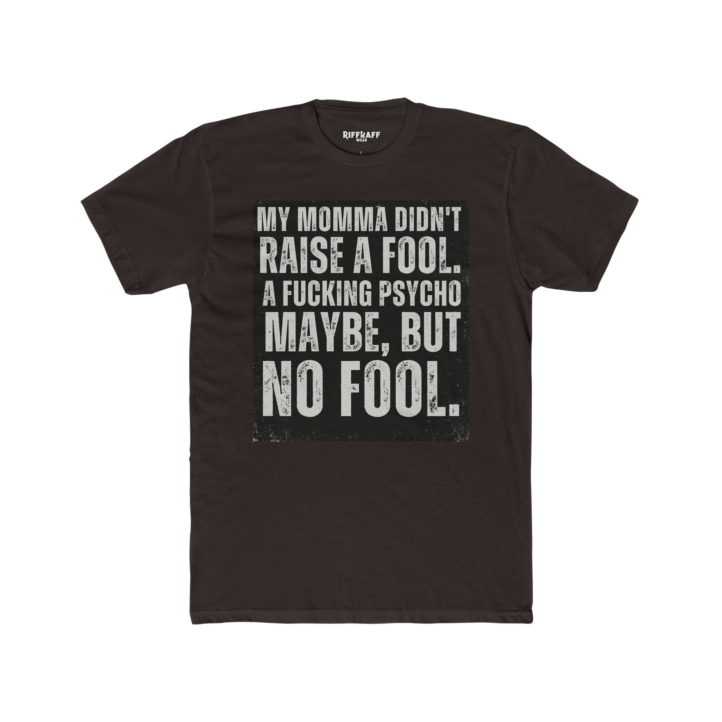 Funny Unisex Cotton Crew Tee - 'My Momma Didn't Raise a Fool' Graphic T-Shirt - Riff Raff Wear