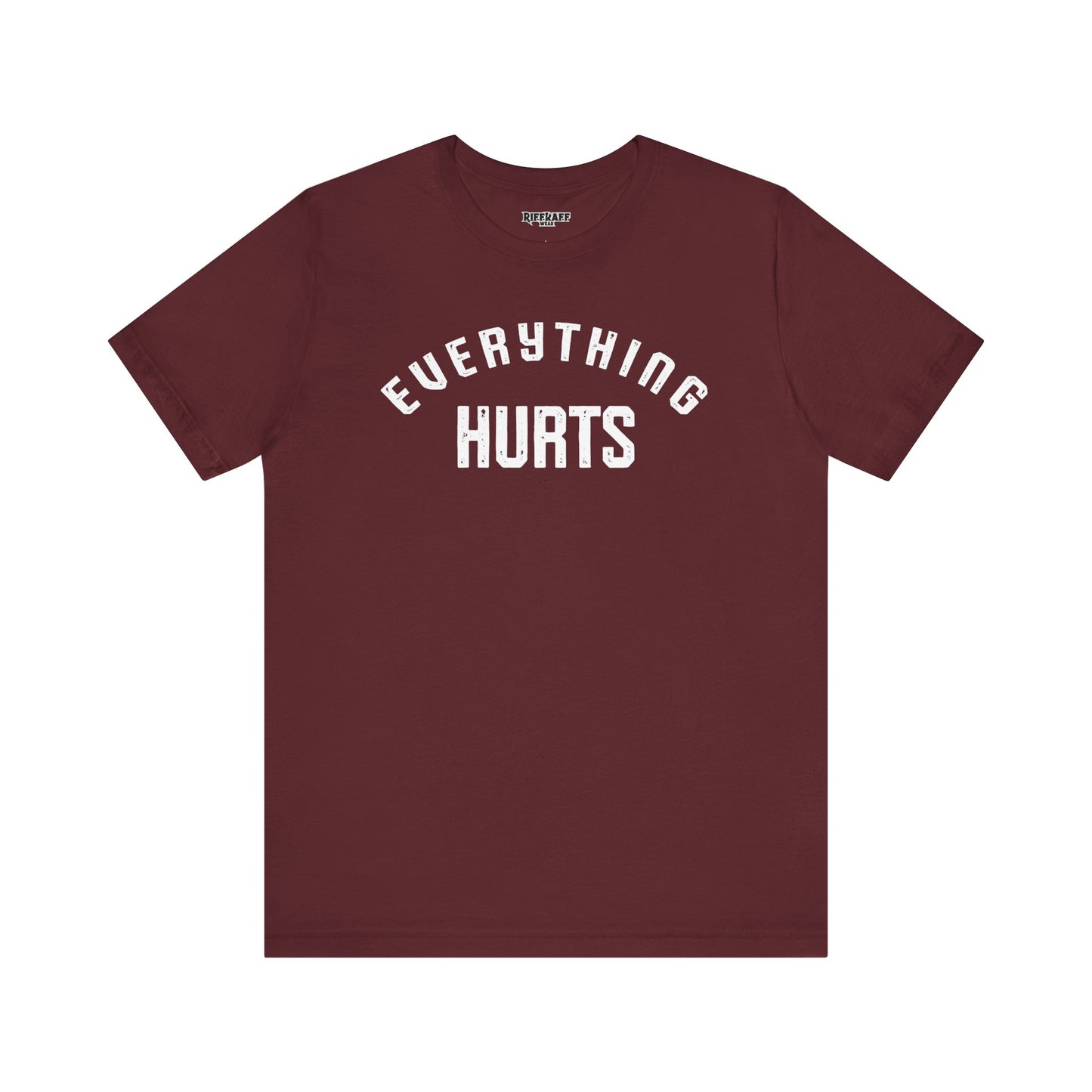 Everything Hurts T-shirt