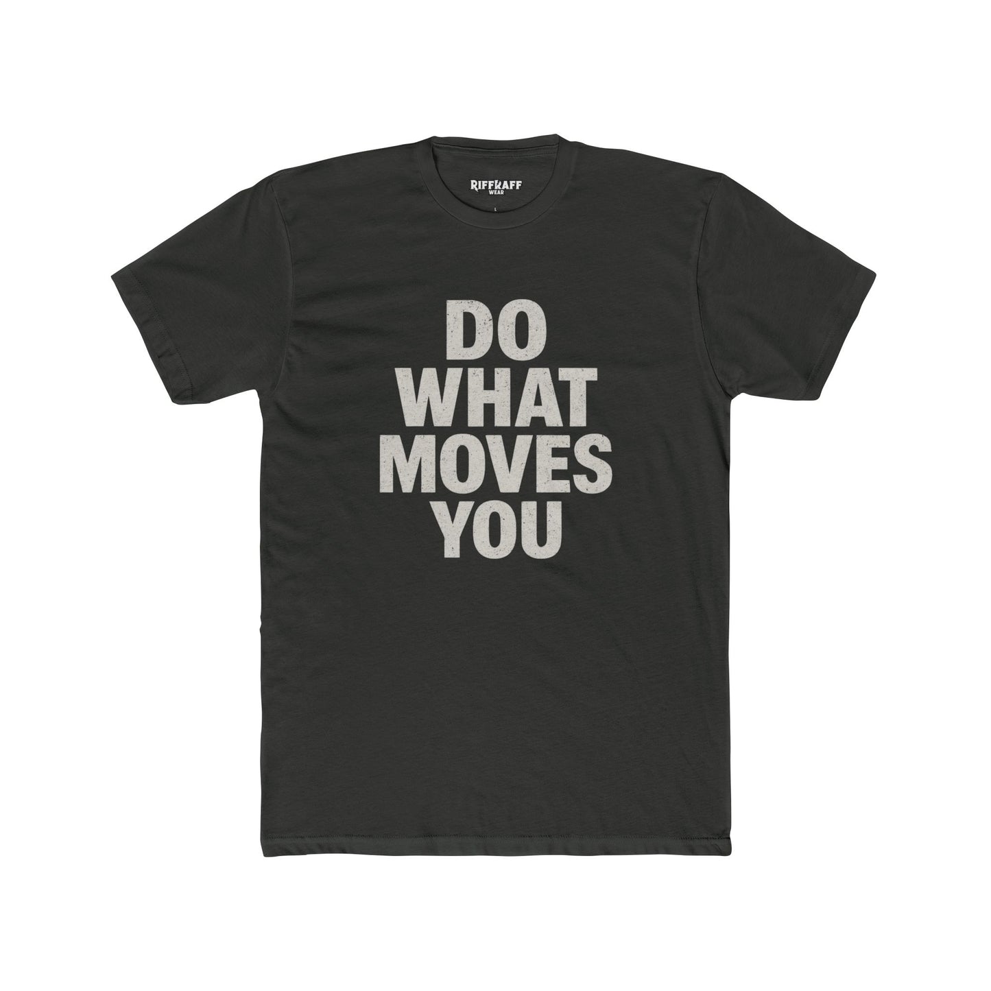Inspiring Unisex Cotton Crew Tee - 'Do What Moves You' - Riff Raff Wear