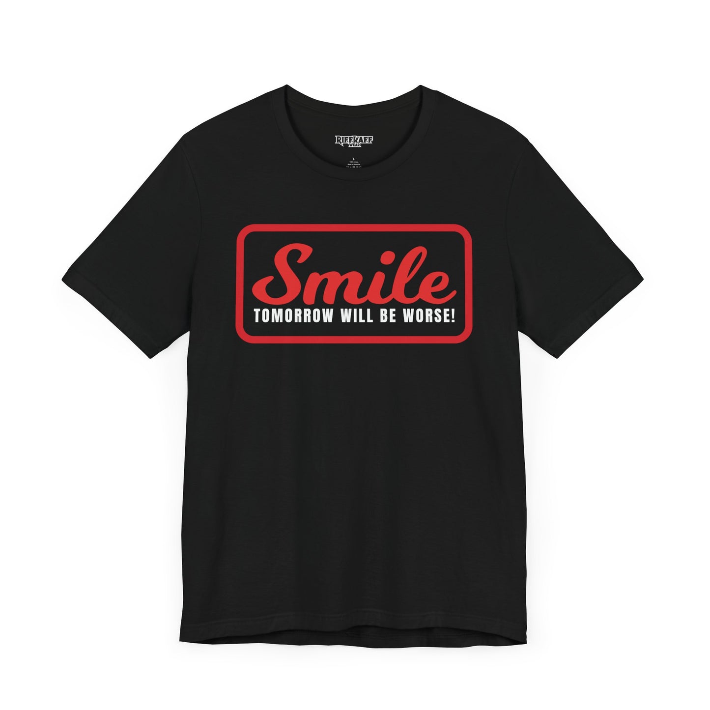 Graphic T-Shirt - Smile Tomorrow Will Be Worse - Riff Raff Wear