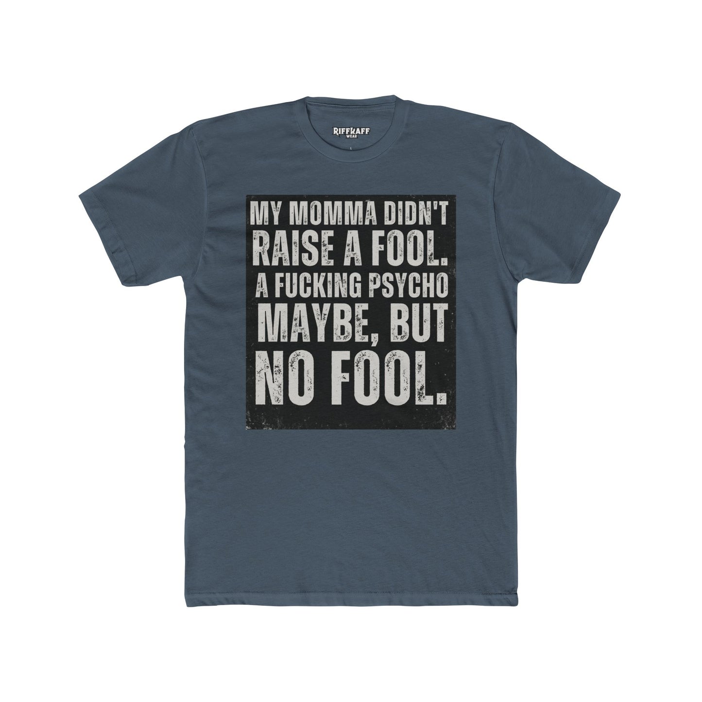Funny Unisex Cotton Crew Tee - 'My Momma Didn't Raise a Fool' Graphic T-Shirt - Riff Raff Wear