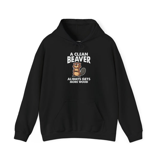 Funny Unisex Hoodie - "A Clean Beaver Always Gets More Wood" - Riff Raff Wear