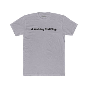 A Walking Red Flag Unisex Cotton Crew Tee - Fun Casual T-Shirt for Everyday Wear - Riff Raff Wear