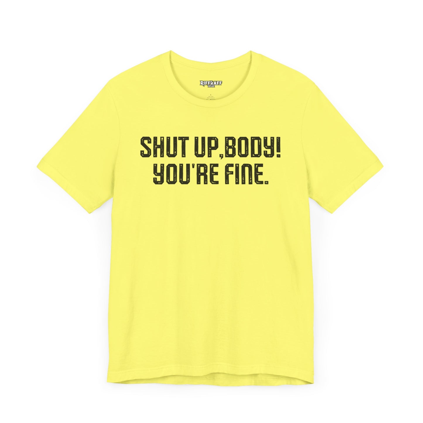Shut up T-shirt - Shut up Body You're Fine