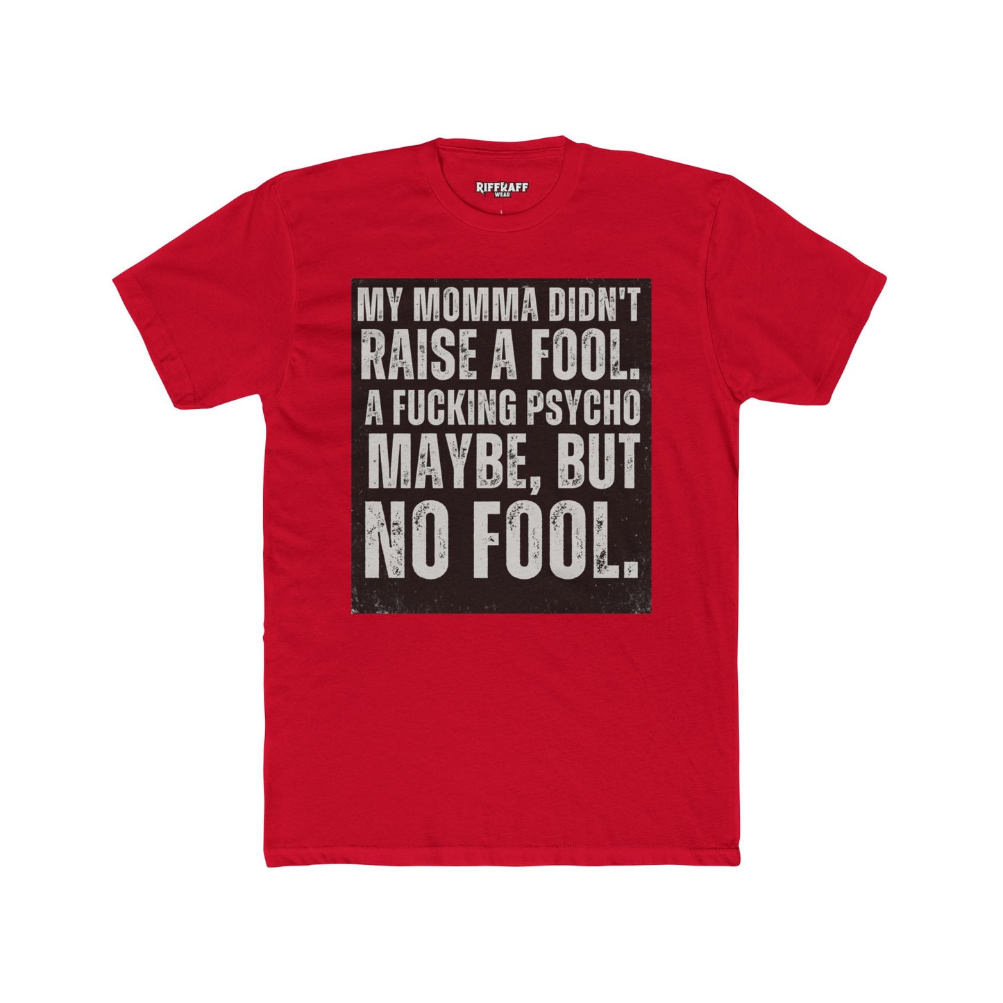 Funny Unisex Cotton Crew Tee - 'My Momma Didn't Raise a Fool' Graphic T-Shirt - Riff Raff Wear