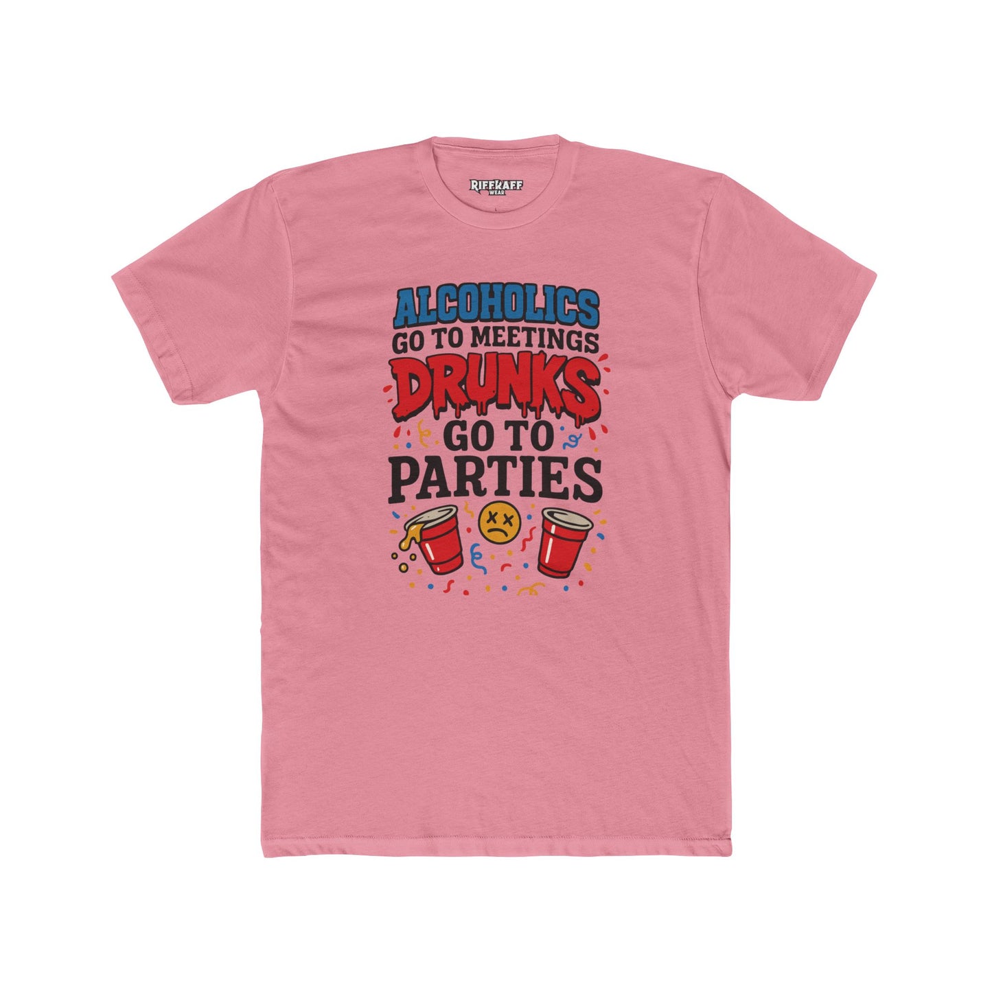 Alcoholics Go to Meetings Unisex Cotton Crew Tee - Fun Party Tee - Riff Raff Wear
