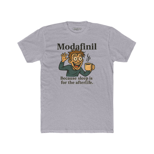 Modafinil Quote Unisex Cotton Crew Tee – Fun & Motivational Shirt for Sleep-Deprived - OverRx - Riff Raff Wear