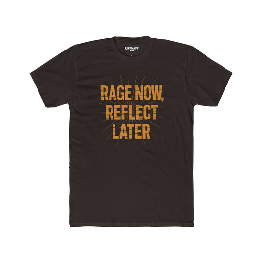 Rage Now, Reflect Later Unisex Cotton Crew Tee - Inspirational Graphic Tee