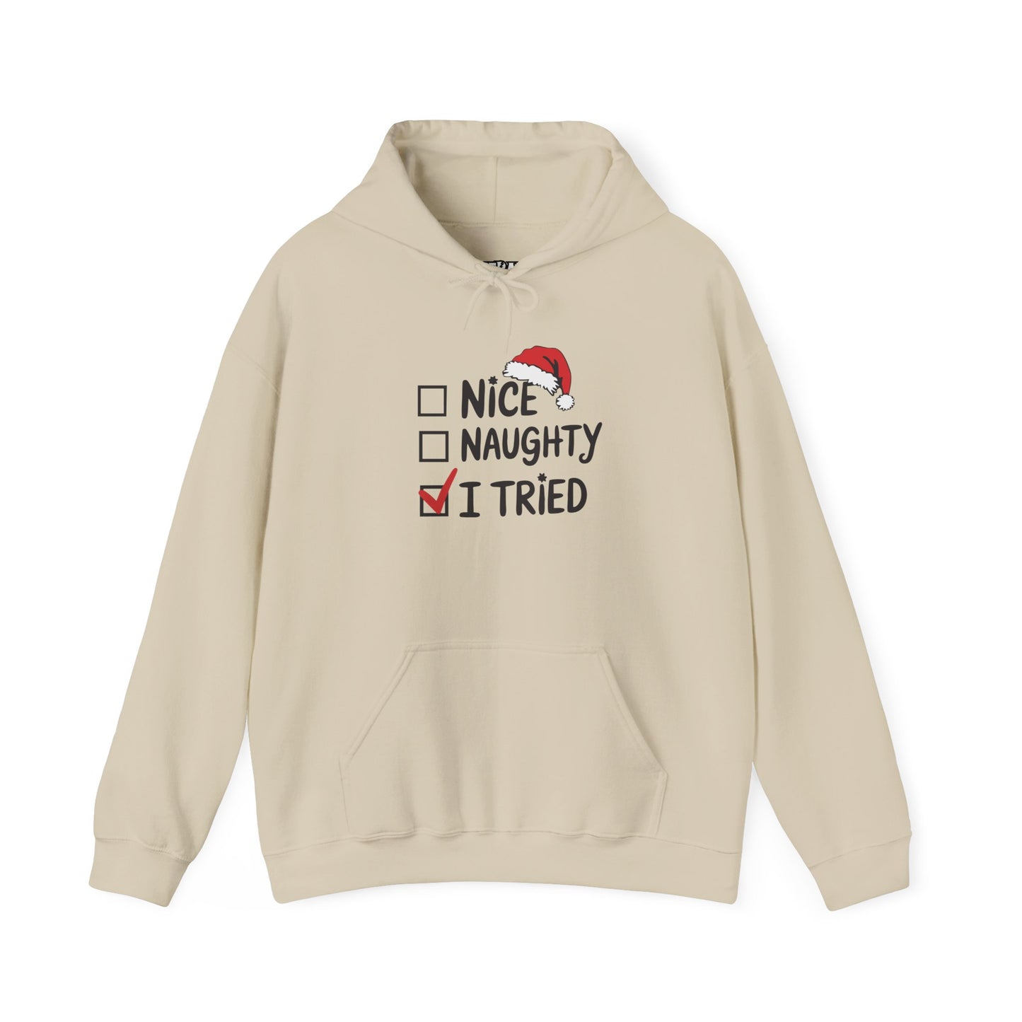 Holiday Humor Hoodie - I Tried, Nice Naughty List, Funny Gift for Christmas, Unisex Sweatshirt, Cozy Casual Wear - Riff Raff Wear