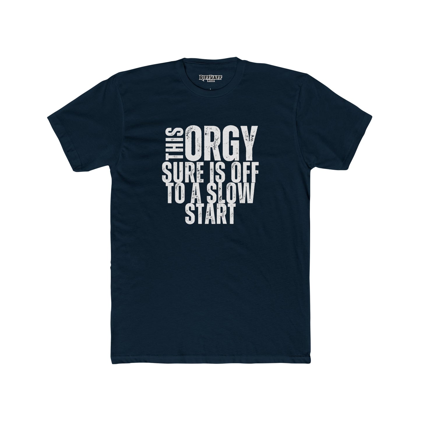 Funny Unisex Cotton Crew Tee - "This Orgy Sure Is Off to a Slow Start" - Riff Raff Wear