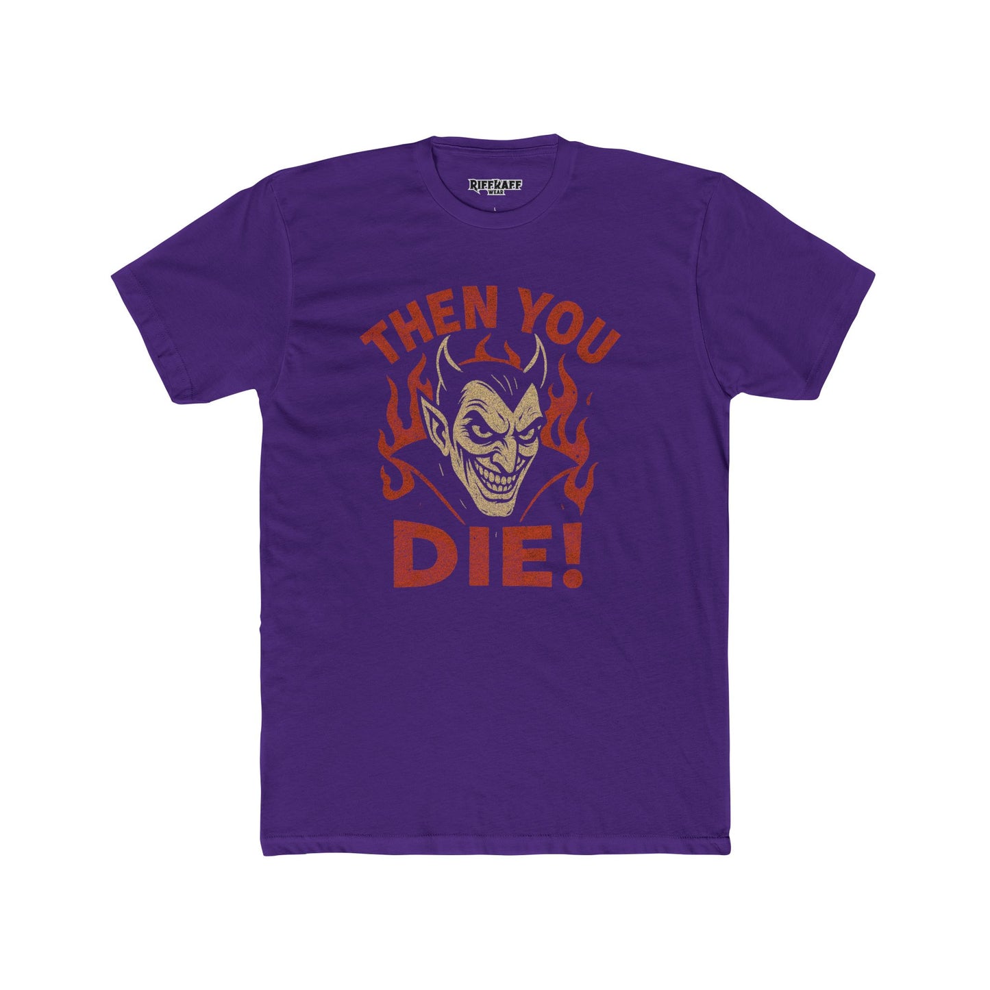 Unisex Cotton Crew Tee - 'Then You Die!' Graphic Tee for Halloween Fans - Riff Raff Wear