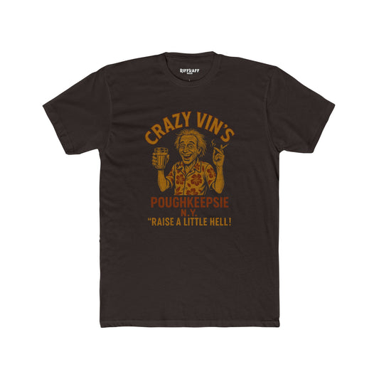 Crazy Vin's Poughkeepsie Unisex Cotton Crew Tee – Raise A Little Hell! - Riff Raff Wear Underground