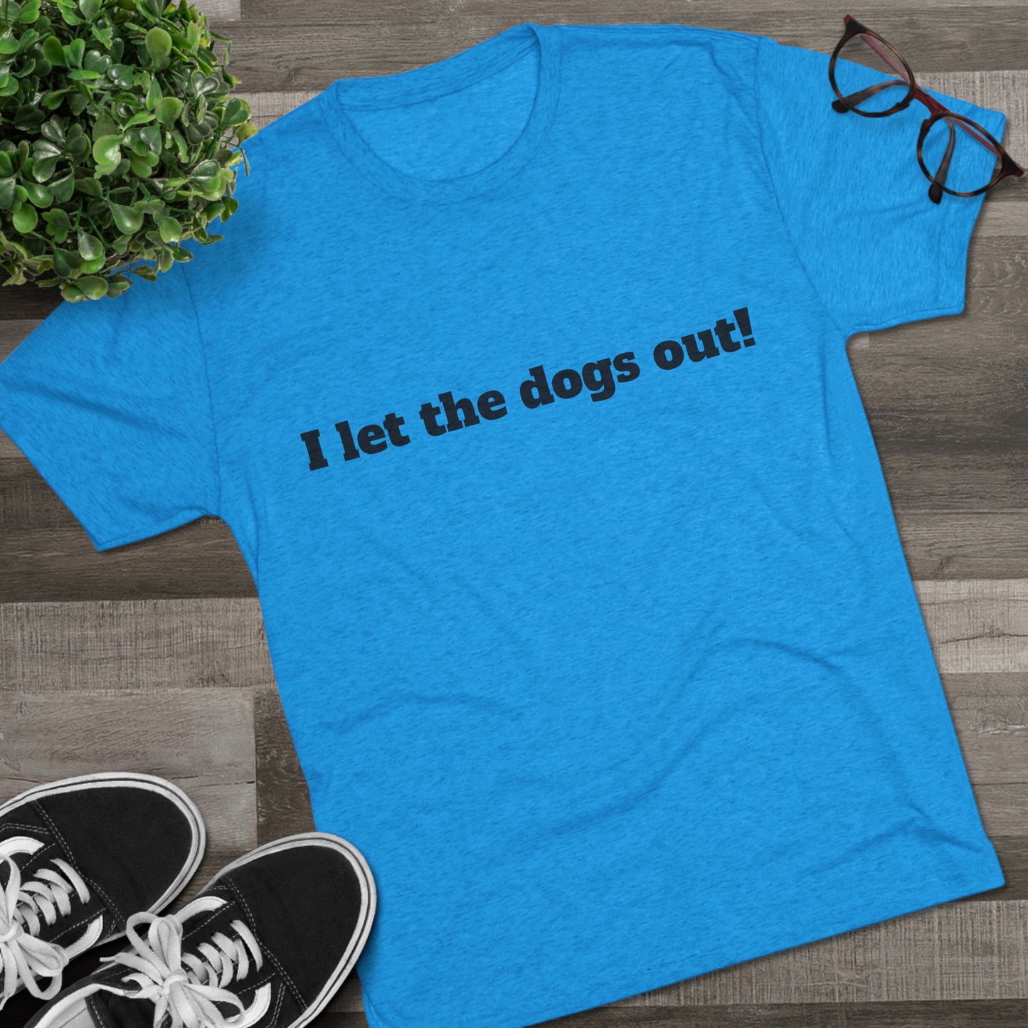 Riff Raff Wear I Let The Dogs Out Unisex Tri-Blend Crew Tee