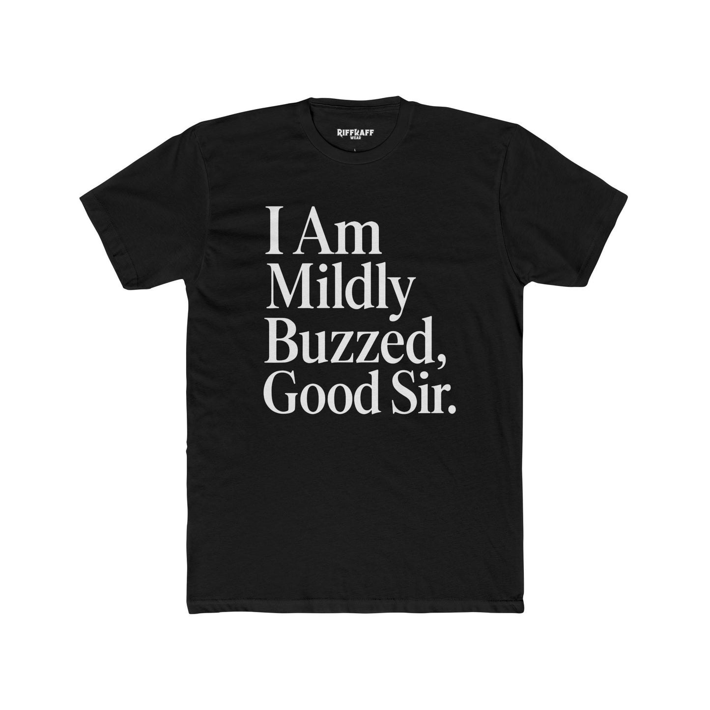 I Am Mildly Buzzed Unisex Cotton Crew Tee - Fun Drink Humor Shirt - Riff Raff Wear