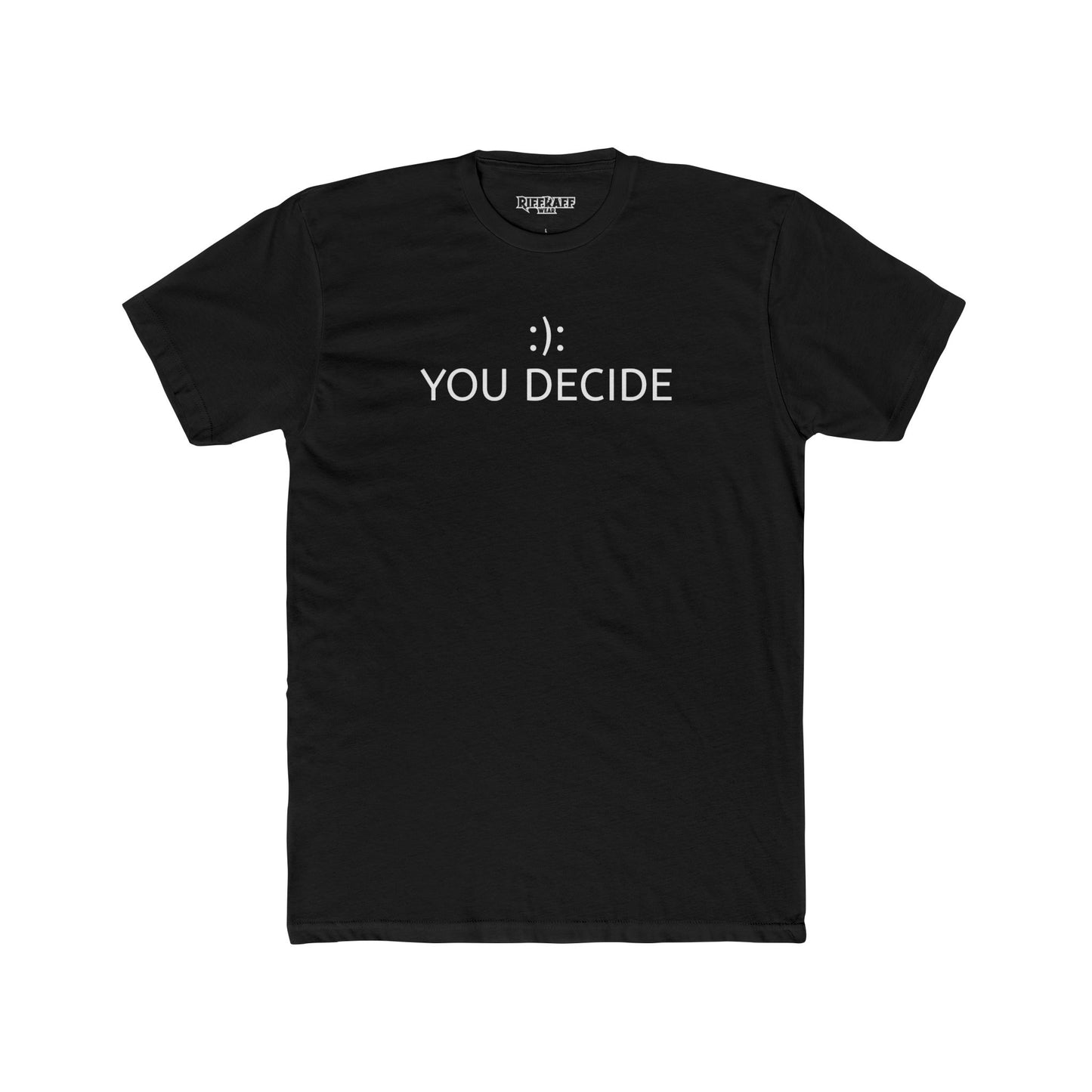 Unisex Cotton Crew Tee - "You Decide" Minimalist Tee for Everyday Style - Riff Raff Wear