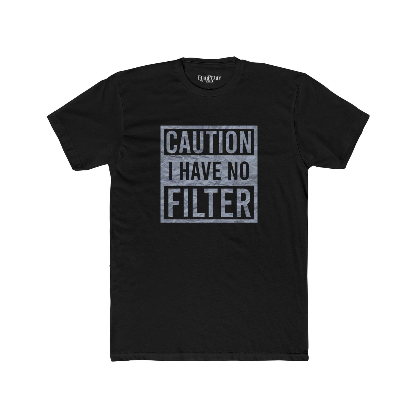 Caution I Have No Filter Unisex Cotton Crew Tee - Funny Graphic T-Shirt for Casual Wear - Riff Raff Wear