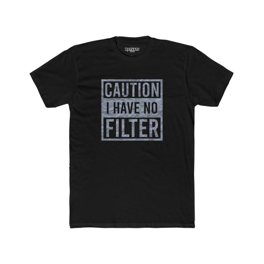 Caution I Have No Filter Unisex Cotton Crew Tee - Funny Graphic T-Shirt for Casual Wear - Riff Raff Wear
