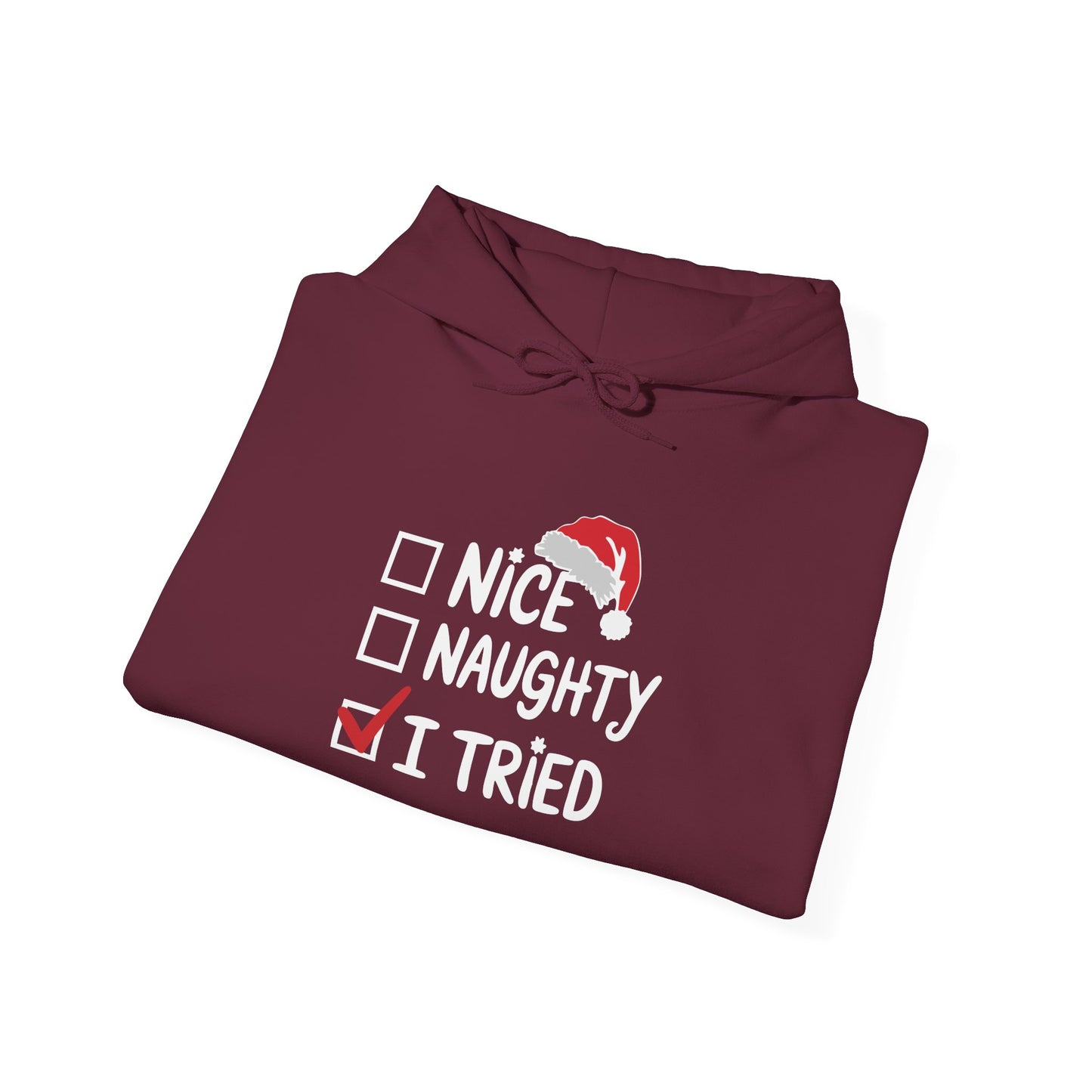 Holiday Humor Hoodie - I Tried, Nice Naughty List, Funny Gift for Christmas, Unisex Sweatshirt, Cozy Casual Wear - Riff Raff Wear