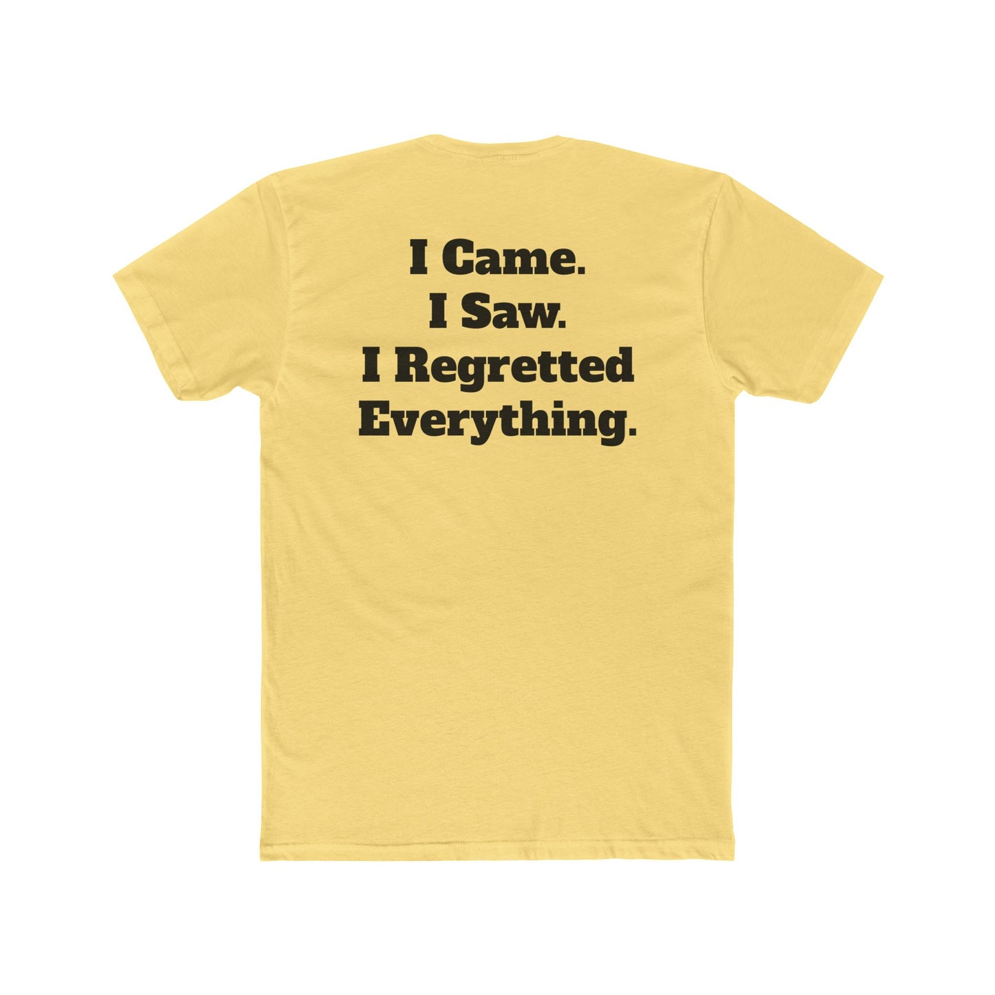 Unisex Cotton Crew Tee - Retro Graphic I Came I Saw I Regretted Everything - Riff Raff Wear
