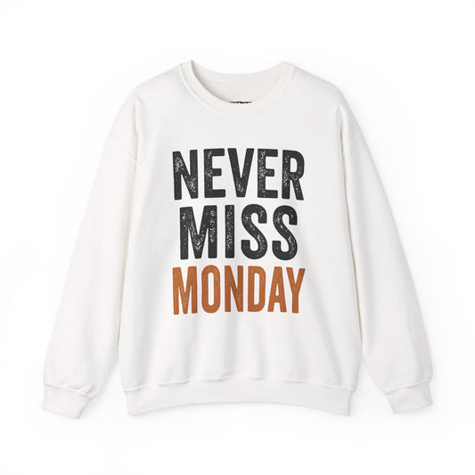 "Never Miss Monday" Crewneck Sweatshirt - REBEL REPUBLIC - Riff Raff Wear