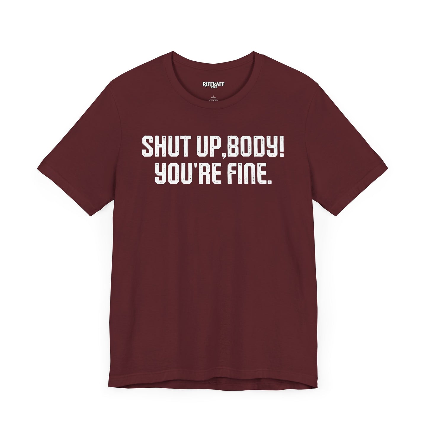 Shut up T-shirt - Shut up Body You're Fine
