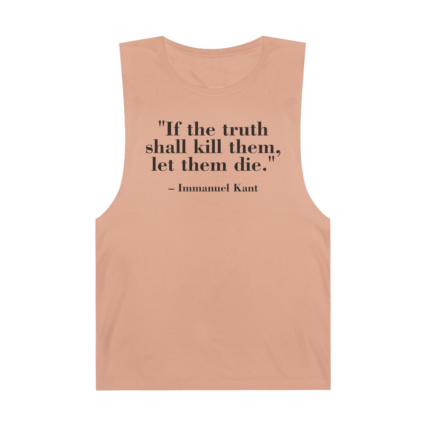 Unisex Quote Tank Top - "If the truth shall kill them, let them die" by Immanuel Kant - Riff Raff Wear